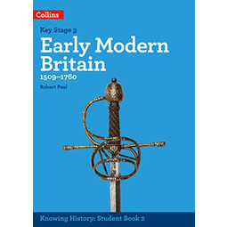 Knowing History KS3 History Early Modern Britain (1509-1760)